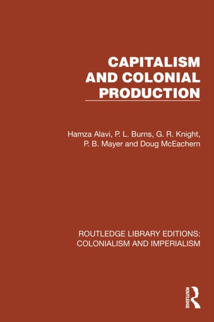 Book cover of: Capitalism and Colonial Production. By: Hamza Alavi