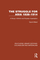 Book cover of: Struggle for Asia 1828–1914. By: David Gillard