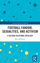Book cover of: Football Fandom, Sexualities and Activism. By: Peter Millward