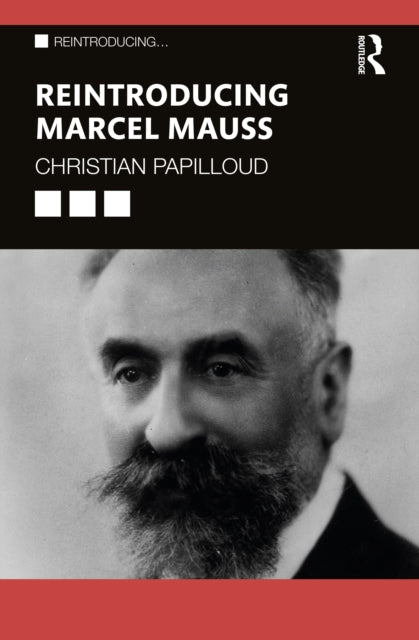 Book cover of: Reintroducing Marcel Mauss. By: Christian Papilloud