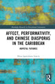 Book cover of: Affect, Performativity, and Chinese Diasporas in the Caribbean. By: Elena Igartuburu García