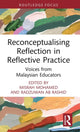 Book cover of: Reconceptualising Reflection in Reflective Practice. By: Misrah Mohamed