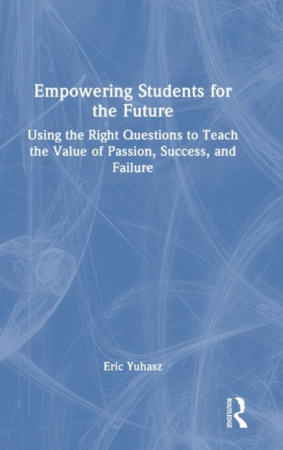 Book cover of: Empowering Students for the Future. By: Eric Yuhasz
