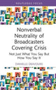 Book cover of: Nonverbal Neutrality of Broadcasters Covering Crisis. By: Danielle Deavours