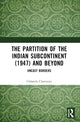 Book cover of: Partition of the Indian Subcontinent (1947) and Beyond. By: Chhanda Chatterjee