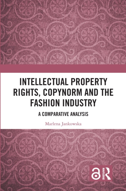 Book cover of: Intellectual Property Rights, Copynorm and the Fashion Industry