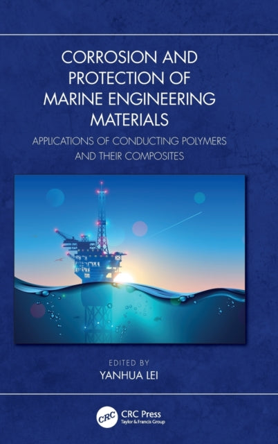 Book cover of: Corrosion and Protection of Marine Engineering Materials. By: Yanhua LEI