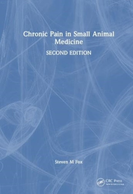 Book cover of: Chronic Pain in Small Animal Medicine. By: Steven M. Fox