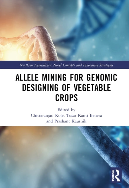 Book cover of: Allele Mining for Genomic Designing of Vegetable Crops. By: Chittaranjan Kole
