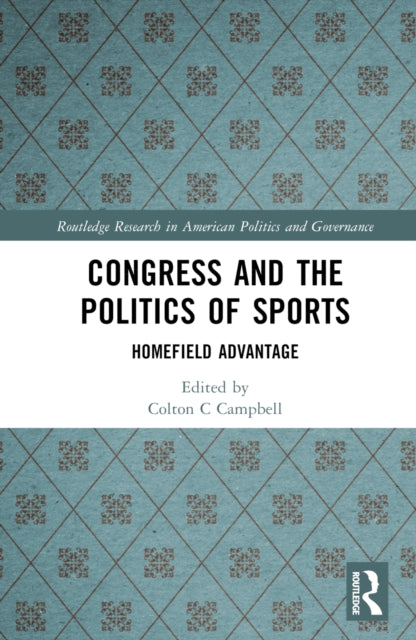 Book cover of: Congress and the Politics of Sports. By: Colton Campbell