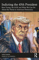 Book cover of: Indicting the 45th President. By: Gregg Barak