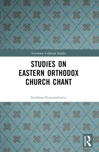 Book cover of: Studies on Eastern Orthodox Church Chant. By: Svetlana Kuiumdzhieva