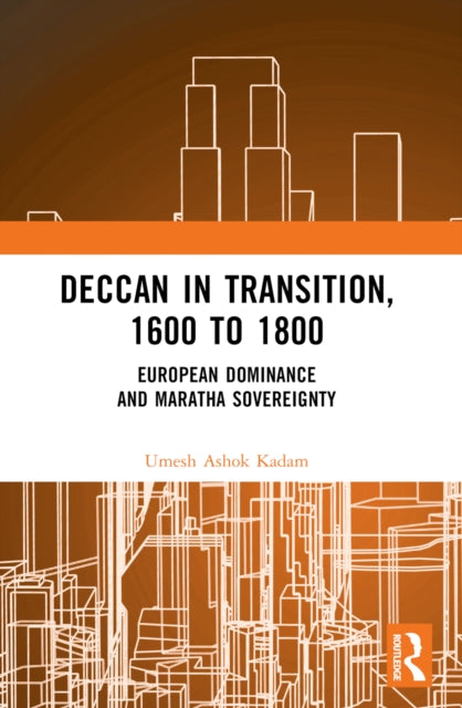 Book cover of: Deccan in Transition, 1600 to 1800. By: Umesh Ashok Kadam