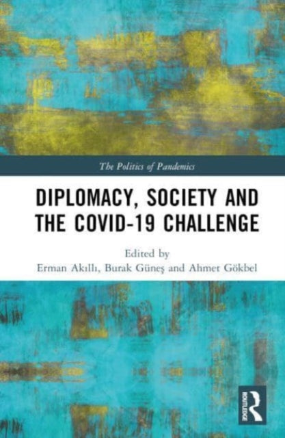 Book cover of: Diplomacy, Society and the COVID-19 Challenge. By: Erman Akll