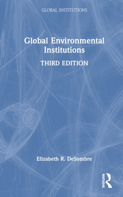 Book cover of: Global Environmental Institutions