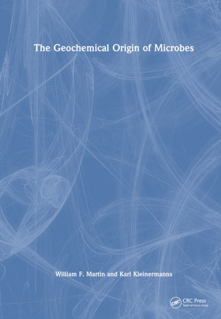 Book cover of: Geochemical Origin of Microbes. By: Martin, William F.