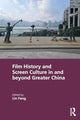 Book cover of: Film History and Screen Culture in and beyond Greater China