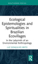 Book cover of: Ecological Epistemologies and Spiritualities in Brazilian Ecovillages. By: Luz Gonçalves Brito