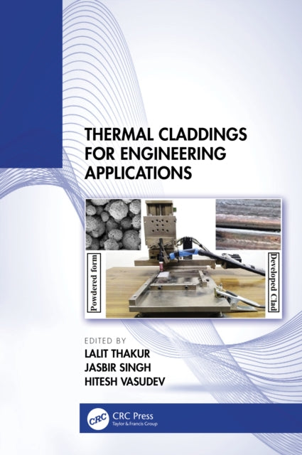 Book cover of: Thermal Claddings for Engineering Applications. By: Lalit Thakur