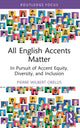 Book cover of: All English Accents Matter. By: Pierre Wilbert Orelus