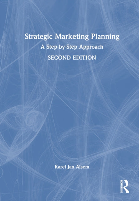Book cover of: Strategic Marketing Planning. By: K. J. Alsem