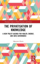 Book cover of: Privatisation of Knowledge. By: Massimo Florio