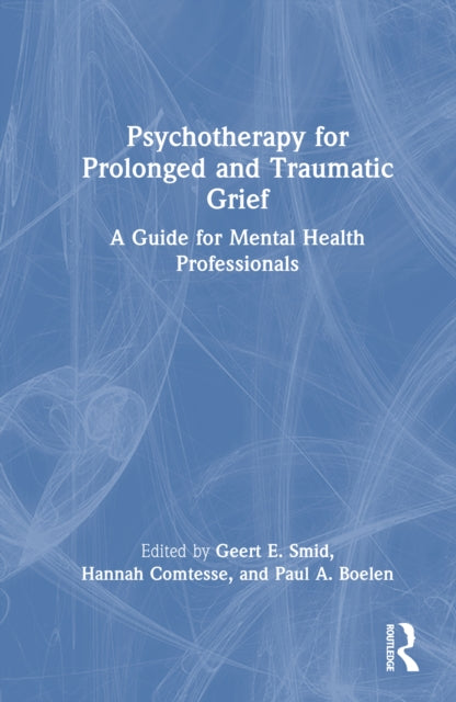 Book cover of: Psychotherapy for Prolonged and Traumatic Grief