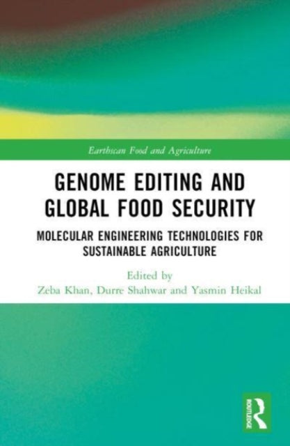 Book cover of: Genome Editing and Global Food Security. By: Zeba Khan