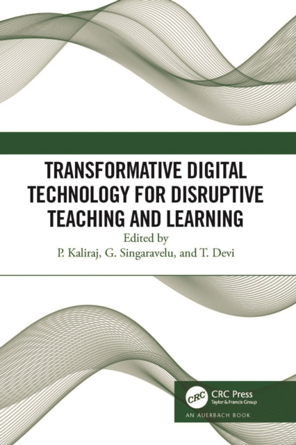 Book cover of: Transformative Digital Technology for Disruptive Teaching and Learning. By: P. Kaliraj