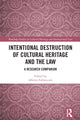 Book cover of: Intentional Destruction of Cultural Heritage and the Law. By: Alberta Fabbricotti