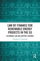 Book cover of: Law of Finance for Renewable Energy Projects in the EU. By: Theodoros Iliopoulos