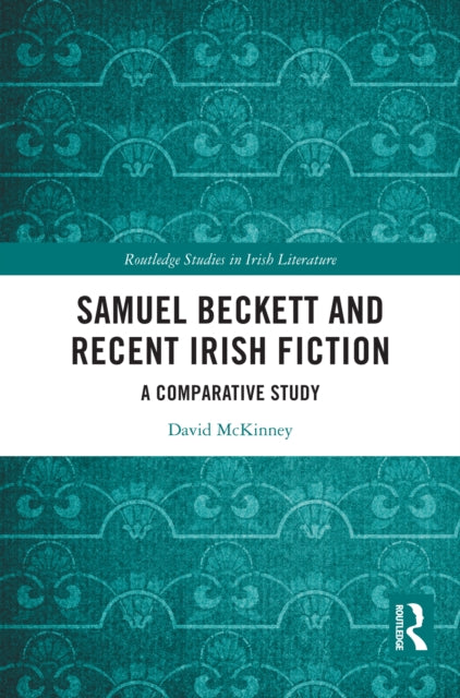 Samuel Beckett and Recent Irish Fiction