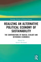 Book cover of: Realizing an Alternative Political Economy of Sustainability
