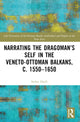 Book cover of: Narrating the Dragoman’s Self in the Veneto-Ottoman Balkans, c. 1550–1650. By: Stefan Hanss