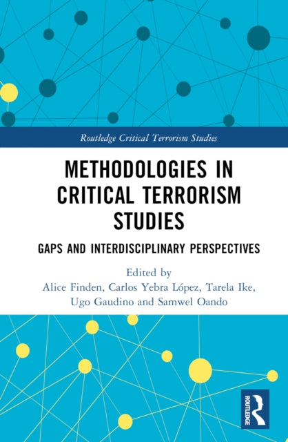 Book cover of: Methodologies in Critical Terrorism Studies. By: Alice E. Finden
