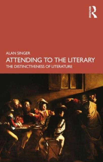 Book cover of: Attending to the Literary. By: Alan Singer