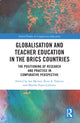 Book cover of: Globalisation and Teacher Education in the BRICS Countries. By: Ian Menter