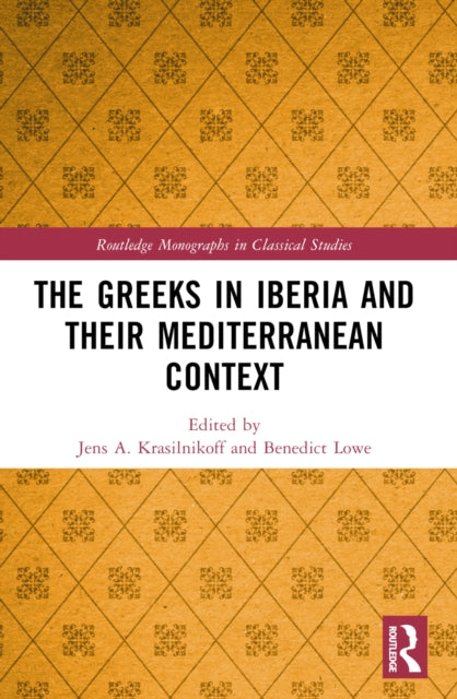 Book cover of: Greeks in Iberia and their Mediterranean Context. By: Jens A. Krasilnikoff