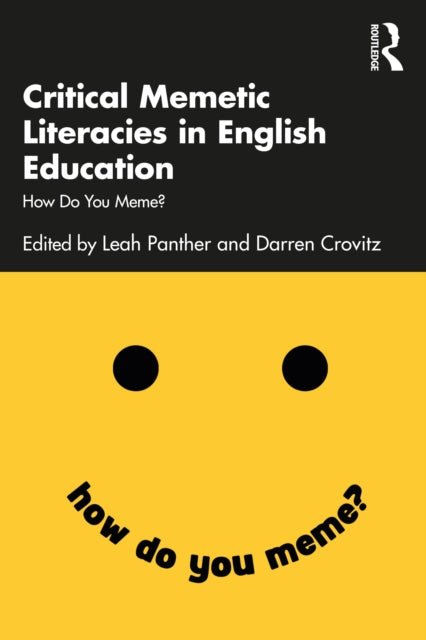 Book cover of: Critical Memetic Literacies in English Education. By: Leah Panther
