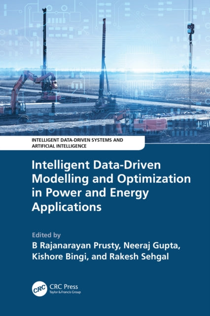 Book cover of: Intelligent Data-Driven Modelling and Optimization in Power and Energy Applications. By: B. Rajanarayan Prusty