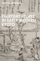 Book cover of: Everyday People in Early Modern Kyoto
