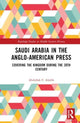 Book cover of: Saudi Arabia in the Anglo-American Press. By: Abdullah F. Alrebh