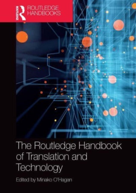 Book cover of: Routledge Handbook of Translation and Technology. By: Minako O'Hagan