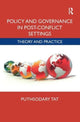 Book cover of: Policy and Governance in Post-Conflict Settings. By: Puthsodary Tat
