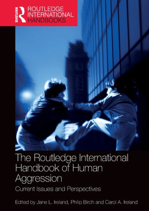Routledge International Handbook of Human Aggression