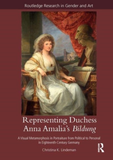 Book cover of: Representing Duchess Anna Amalia's Bildung. By: Christina K. Lindeman