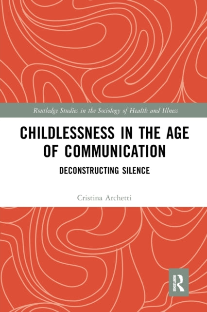 Book cover of: Childlessness in the Age of Communication. By: Cristina Archetti