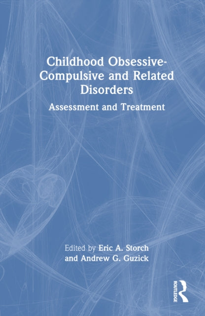 Book cover of: Childhood Obsessive-Compulsive and Related Disorders. By: Eric A. Storch