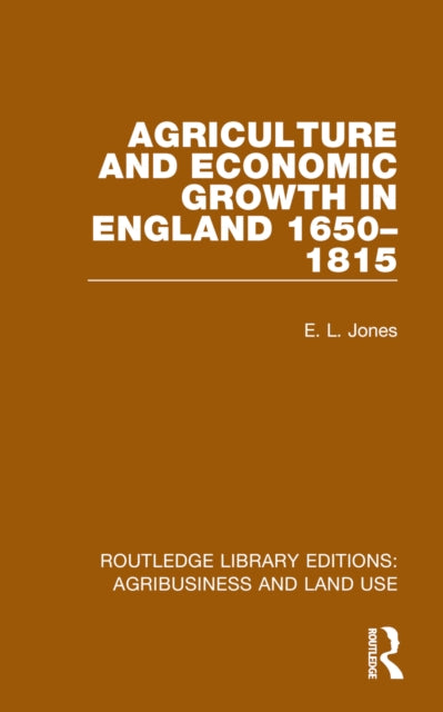 Book cover of: Agriculture and Economic Growth in England 1650-1815. By: E. L. Jones