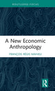 Book cover of: New Economic Anthropology. By: François Régis Mahieu